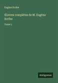 ¿uvres complètes de M. Eugène Scribe ¿uvres complètes de M. Eugène Scribe