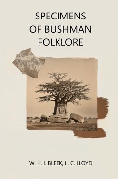 Specimens of Bushman Folklore - L C Lloyd, W H I Bleek