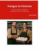 Fungus to Fortune