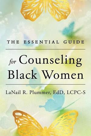 The Essential Guide for Counseling Black Women The Essential Guide for Counseling Black Women