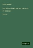 Recueil des historiens des Gaules et de la France