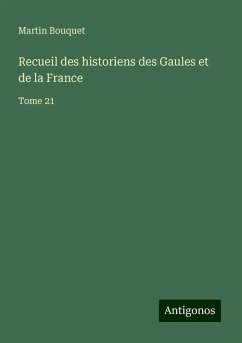 Recueil des historiens des Gaules et de la France - Bouquet, Martin