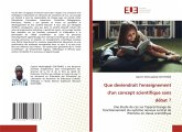Que deviendrait l'enseignement d'un concept scientifique sans débat ? Que deviendrait l'enseignement d'un concept scientifique sans débat ?