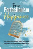 From Perfectionism to Happiness From Perfectionism to Happiness