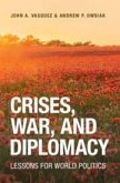 Crises, War, and Diplomacy Crises, War, and Diplomacy