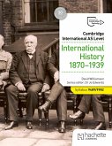 Cambridge International AS Level: International History 1870-1939 Cambridge International AS Level: International History 1870-1939