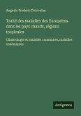 Traité des maladies des Européens dans les pays chauds, régions tropicales