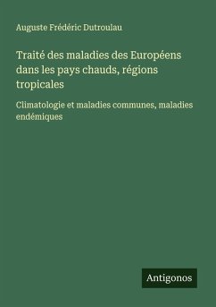 Cover Traité des maladies des Européens dans les pays chauds, régions tropicales