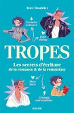 Tropes : Les secrets d'écriture de la romance et de la romantasy (eBook, ePUB) Tropes : Les secrets d'écriture de la romance et de la romantasy (eBook, ePUB)