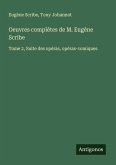 Oeuvres complètes de M. Eugène Scribe Oeuvres complètes de M. Eugène Scribe