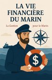 La Vie Financière du Marin (eBook, ePUB) La Vie Financière du Marin (eBook, ePUB)