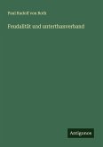 Feudalität und unterthanverband Feudalität und unterthanverband