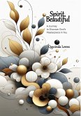 Spirit Beautiful - A Journey to Discover God's Masterpiece in You Spirit Beautiful - A Journey to Discover God's Masterpiece in You