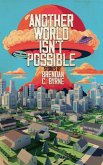Another World Isn't Possible Another World Isn't Possible