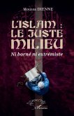 L'islam : le juste milieu L'islam : le juste milieu