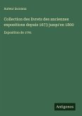 Collection des livrets des anciennes expositions depuis 1673 jusqu'en 1800