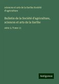Bulletin de la Société d'agriculture, sciences et arts de la Sarthe Bulletin de la Société d'agriculture, sciences et arts de la Sarthe