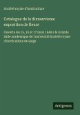Catalogue de la dixneuvieme exposition de fleurs