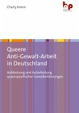 Queere Anti-Gewalt-Arbeit in Deutschland Queere Anti-Gewalt-Arbeit in Deutschland