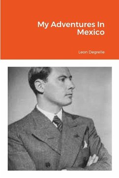 My Adventures In Mexico - Degrelle, Leon