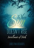 When the Sun Doesn't Rise When the Sun Doesn't Rise