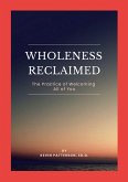 Wholeness Reclaimed Wholeness Reclaimed