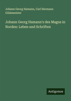 Cover Johann Georg Hamann's des Magus in Norden: Leben und Schriften