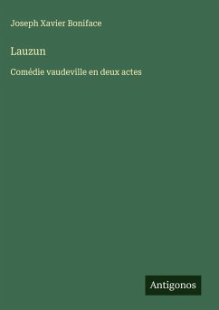 Lauzun - Boniface, Joseph Xavier Lauzun - Boniface, Joseph Xavier