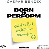 Born to Perform – Sei das Rad, nicht der Hamster (MP3-Download) Born to Perform – Sei das Rad, nicht der Hamster (MP3-Download)