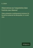 Observations sur l'amputation dans l'article coxo-fémoral