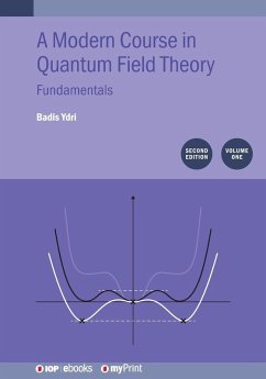 A Modern Course in Quantum Field Theory, Volume 1 (Second Edition) - Ydri, Badis