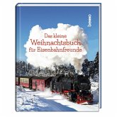 Das kleine Weihnachtsbuch für Eisenbahnfreunde