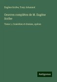 Oeuvres complètes de M. Eugène Scribe Oeuvres complètes de M. Eugène Scribe