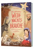 Die schönsten Weihnachtsbräuche Die schönsten Weihnachtsbräuche