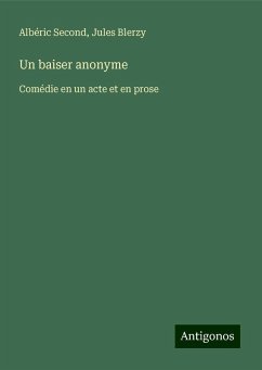 Un baiser anonyme - Second, Albéric; Blerzy, Jules