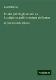 Études philologiques sur les inscriptions gallo-romaines de Rennes Études philologiques sur les inscriptions gallo-romaines de Rennes