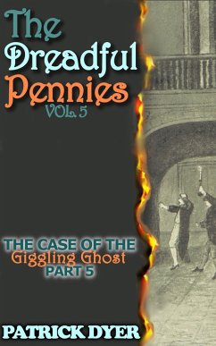 The Dreadful Pennies: The Case of the Giggling Ghost Part 5 (eBook, ePUB) - Dyer, Patrick