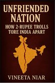 Unfriended Nation: How 2 Rupees Trolls Tore India Apart (eBook, ePUB)