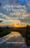 The Kingdom Of Heaven Speaks Through Me (eBook, ePUB) The Kingdom Of Heaven Speaks Through Me (eBook, ePUB)