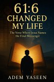 61:6 Changed My Life (eBook, ePUB) 61:6 Changed My Life (eBook, ePUB)