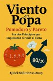 Viento en PoPa: Pomodoro y Pareto, Los dos principios que impulsarán tu vida al éxito (eBook, ePUB) Viento en PoPa: Pomodoro y Pareto, Los dos principios que impulsarán tu vida al éxito (eBook, ePUB)