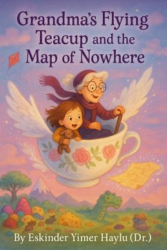 Cover Grandma's Flying Teacup and the Map of Nowhere (eBook, ePUB)