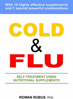 Cold & Flu: Selftreatment Using Nutritional Supplements (Nutritional supplements in the treatment of...) (eBook, ePUB) - Rubus, Rowan