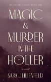 Magic & Murder in the Holler (The Arcane Codex, #1) (eBook, ePUB) Magic & Murder in the Holler (The Arcane Codex, #1) (eBook, ePUB)