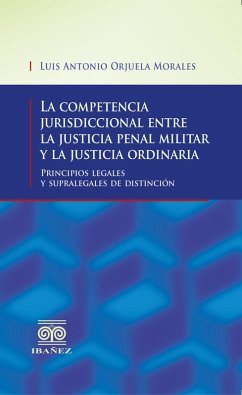 Cover La competencia jurisdiccional entre la justicia penal militar y la justicia ordinaria (eBook, PDF)