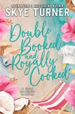Double Booked and Royally Cooked, A Spicy Beachside RomCom (eBook, ePUB) Double Booked and Royally Cooked, A Spicy Beachside RomCom (eBook, ePUB)