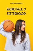 Basketball & Sisterhood (eBook, ePUB) Basketball & Sisterhood (eBook, ePUB)