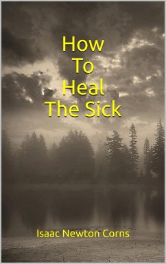 Cover How To Heal The Sick (eBook, ePUB)