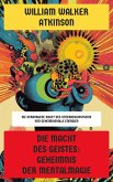 Die Macht des Geistes: Geheimnis der Mentalmagie (eBook, ePUB) Die Macht des Geistes: Geheimnis der Mentalmagie (eBook, ePUB)