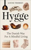 Hygge: The Danish Way For a Mindful Living With a 30 Day Challenge (eBook, ePUB)